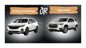 Chevy Traverse or Equinox