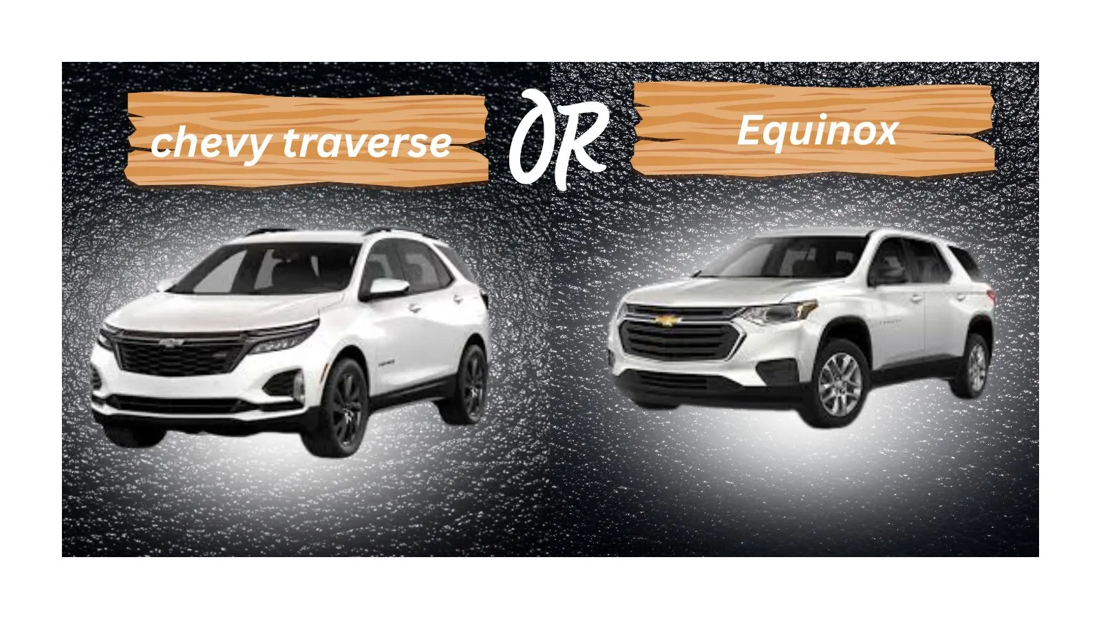 Chevy Traverse or Equinox