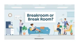 Breakroom or Break Room