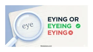 eying-or-eyeing