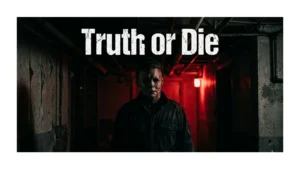 Truth or Die